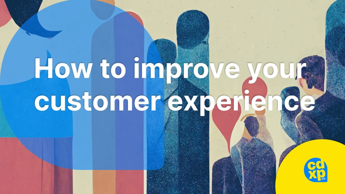 How to Improve Your Customer Experience?